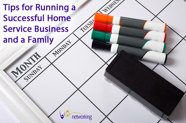 Tips for Running a Successful Home Service Business and a Family