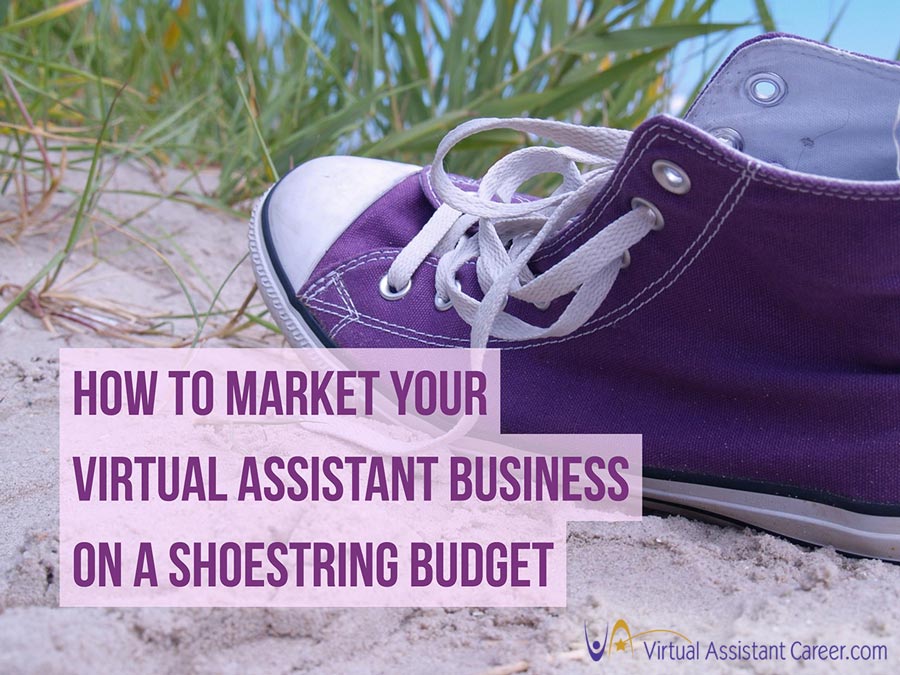 How to Market Virtual Assistant Business on Small Budget