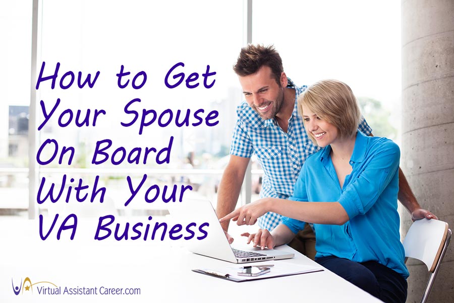 Is Your Spouse On Board With Your VA Business?
