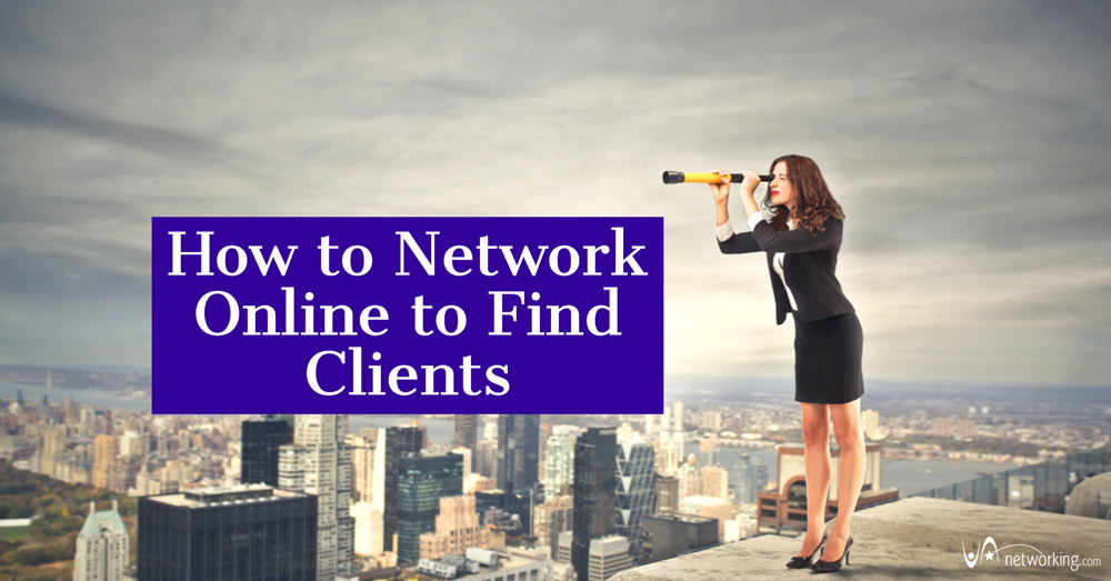 How to Network Online to Find Clients